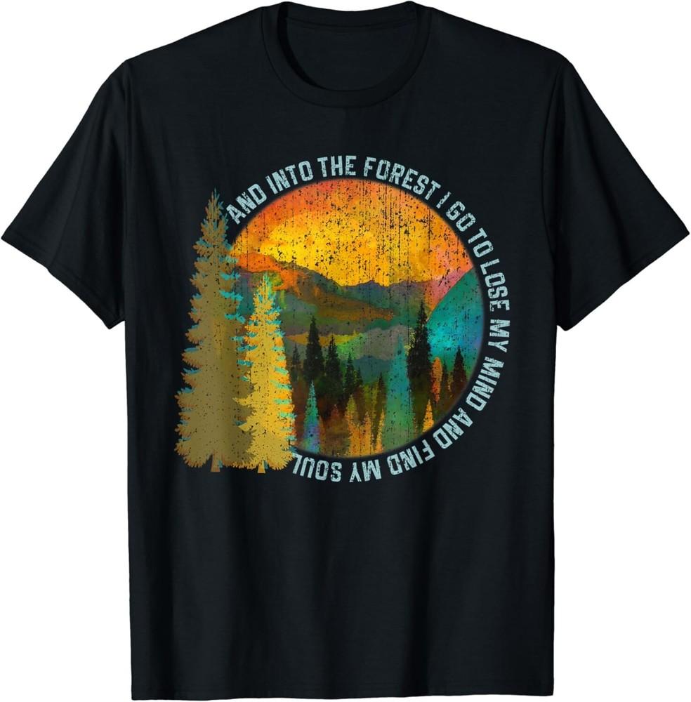 Into The Forest I Go Hiking Shirt Nature Lover Camping Gift Unisex T-Shirt