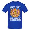 1 Piece Hot Dog Funny 100 Cotton Tshirt Call Me The Vet Puttin Dogs Down Tees Tops For Unisex