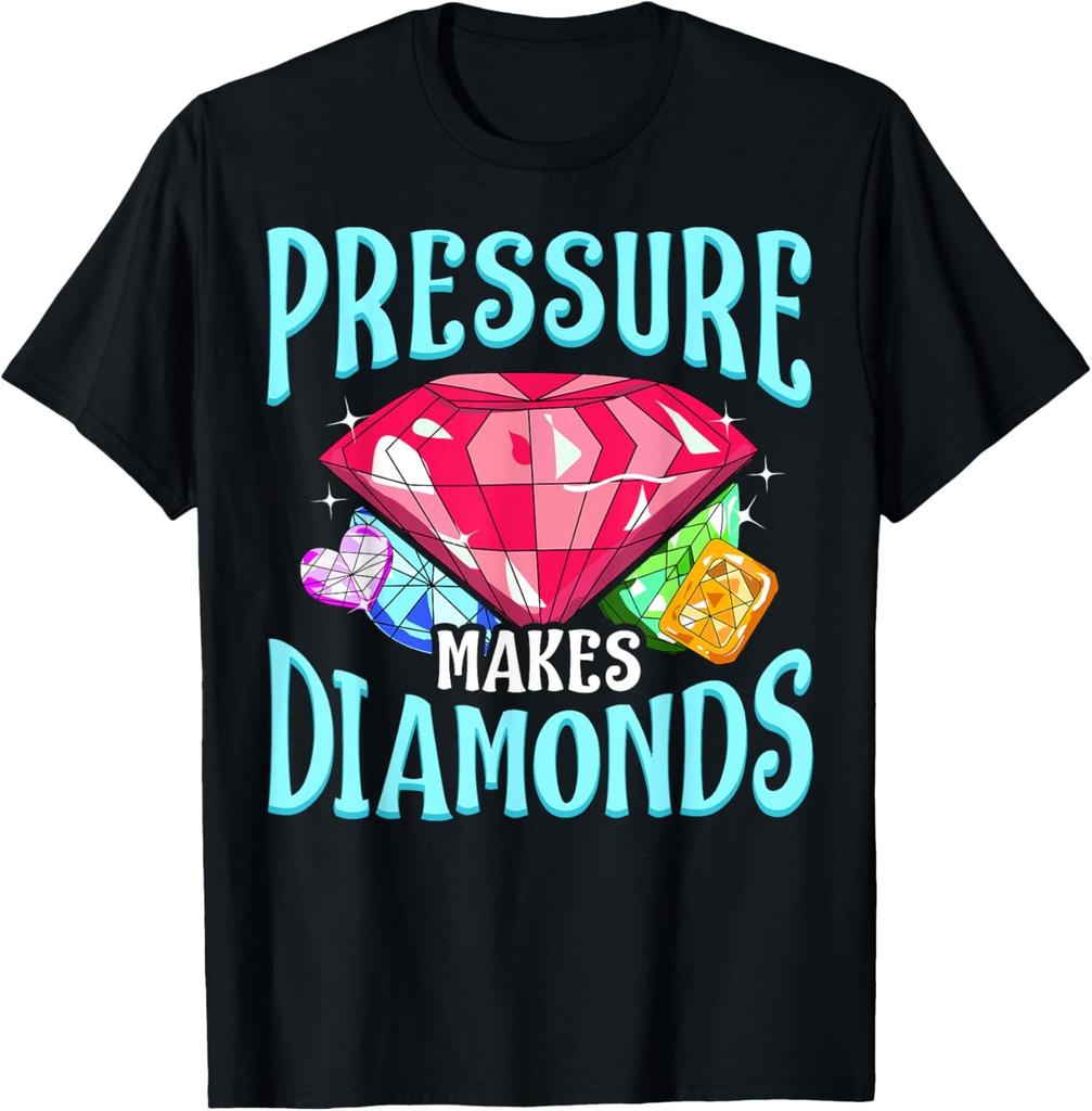 Pressure Makes Diamonds Motivational Determination Saying T-Shirt