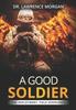Книга A Good Soldier : The Deployment: Field Experience