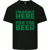 Im Only Here for the Beer St Patricks Day Unisexs Light Cotton TShirt