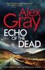 Книга Echo of the Dead : The Gripping 19th Installment of the Sunday Times Bestselling DSI Lorimer Series