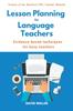 The Lesson Planning for Language Teachers : Evidence-Based Techniques for Busy Teachers : 1 Book