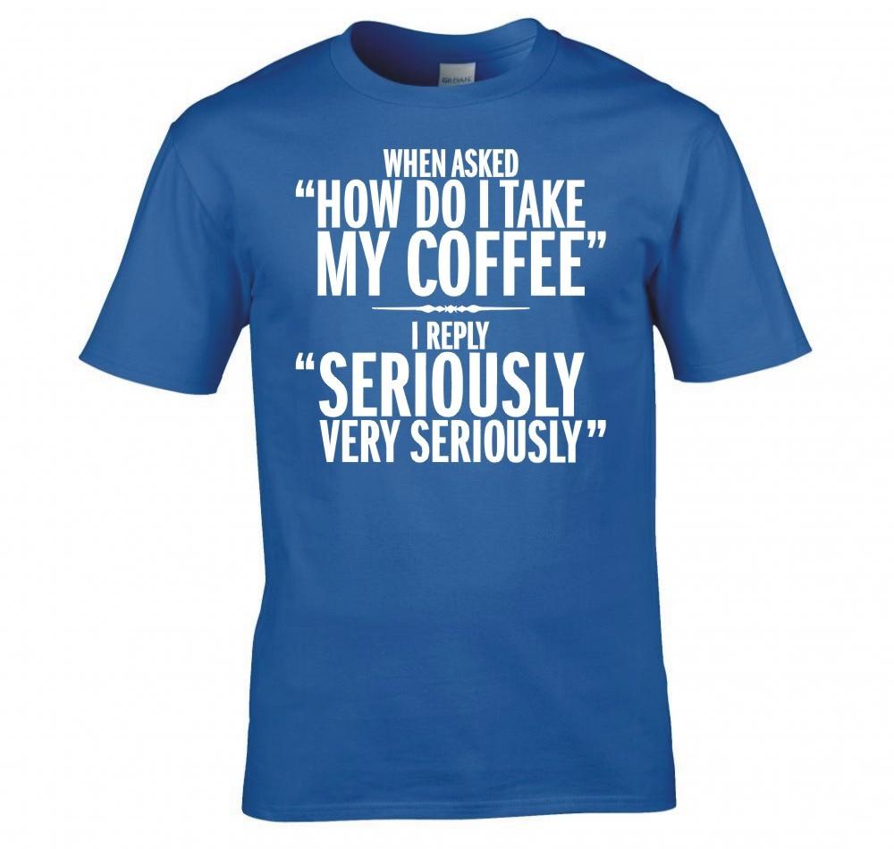 Funny Serious Coffee Drinkers T Shirt New