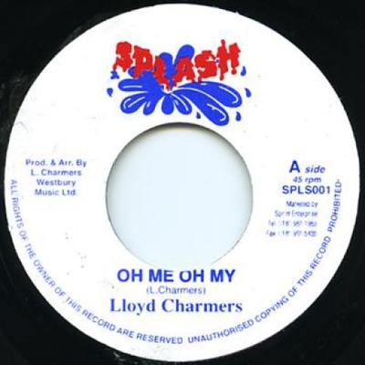 7-дюймовая пластинка LLOYD CHARMERS - Oh Me Oh My / Ishan Cup SPLS001 Splash 1971 Великобритания Регги, Ска и Даб