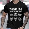 Things I Do In My Spare Time Funny Shirt for Men Car Lover Tshirts Car Enthusiast Clothes Short Sleeve Funny Dad Tee Shirt Homme