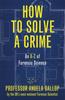 Книга How To Solve a Crime : Stories from the Cutting Edge of Forensics