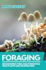 Книга Foraging : Recognizing Toxic and Poisonous Wild Plants and Mushrooms : 1