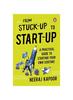Книга From Stuck-up To Start-up : A Practical Guide To Starting Your Own Venture