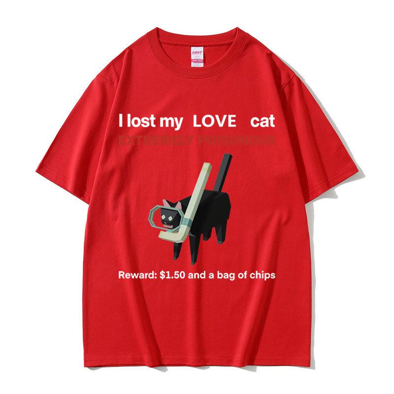 I Lost My Love Cat Funny Black Cat Meme Tshirts Unisex Women Casual Cotton Vintage Short Sleeve Tshirt Oversized T Shirts Unisex
