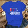 I Need Beer Printed T Shirt Men/Women Tops Casual Short Sleeve Personality Shirt