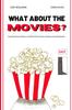 Книга What About the Movies: Exploring Cinema's Place In a World Full of Screens, Streams and Smartphones