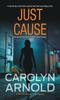 Книга Just Cause A Nail Biting Crime Thriller Packed With Heart Pounding Twists 5 D by Carolyn Arnold - Paperback