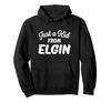 Just a Kid from Elgin Just a Kid from Elgin Hoodie