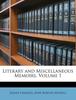 Книга Literary and Miscellaneous Memoirs, Volume 1