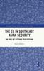 Книга The EU In Southeast Asian Security : The Role of External Perceptions