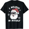 Я верю в себя Санта Клаус - Смешная Рождественская Санта Рождественская Футболка