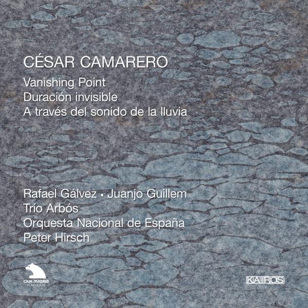 CD CESAR CAMARERO, RAFAEL GALVEZ, JUAN - Camarello: Vanishing Point/Durasion 0013102KAI Kairos 2010 Austria Classical Used