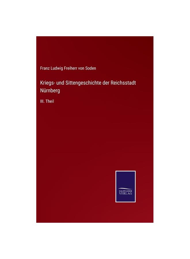 Kriegs- und Sittengeschichte der Reichsstadt Nürnberg:III. Theil
