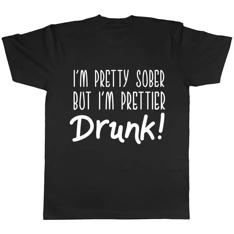 Pretty Sober But Prettier Drunk Funny T-shirt