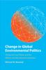 Книга Change In Global Environmental Politics : Temporal Focal Points and the Reform of International Institutions