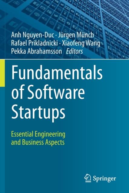 The Fundamentals of Software Startups : Essential Engineering and Business Aspects Book