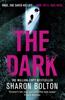 The The Dark : A Compelling, Heart-racing, Up-all-night Thriller from Richard & Judy Bestseller Sharon Bolton Book