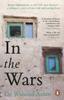 Книга In the Wars : An Uplifting, Life-enhancing Autobiography, a Poignant Story of the Power of Resilience