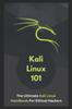 Книга Kali Linux 101 : The Ultimate Kali Linux Handbook For Ethical Hackers