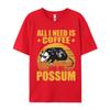 All I Need Is Coffee and My Possum Tshirt 100 Cotton Print T Shirts for Unisex Brand New Tops Tees Funny