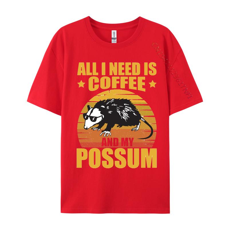 All I Need Is Coffee and My Possum Tshirt 100 Cotton Print T Shirts for Unisex Brand New Tops Tees Funny
