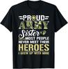Proud Army Sister T Shirt Tee Shirts Gift Unisex T-Shirt