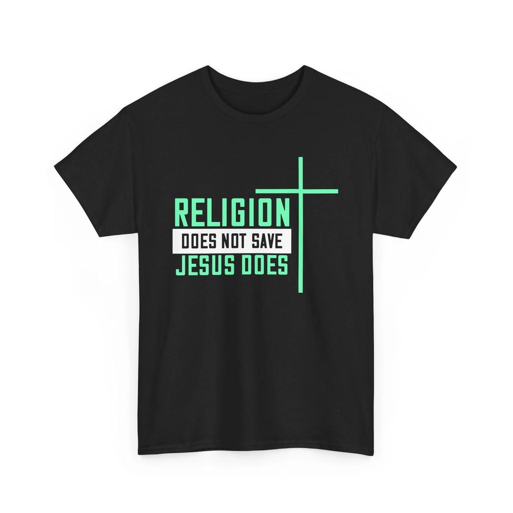 Keep the Faith T-Shirt | RELIGION DOES NOT SAVE JESUS DOES Shirt