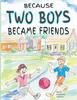 Книга Because Two Boys Became Friends