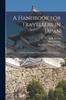 Книга A Handbook for Travellers In Japan : Including the Whole Empire From Yezo To Formosa