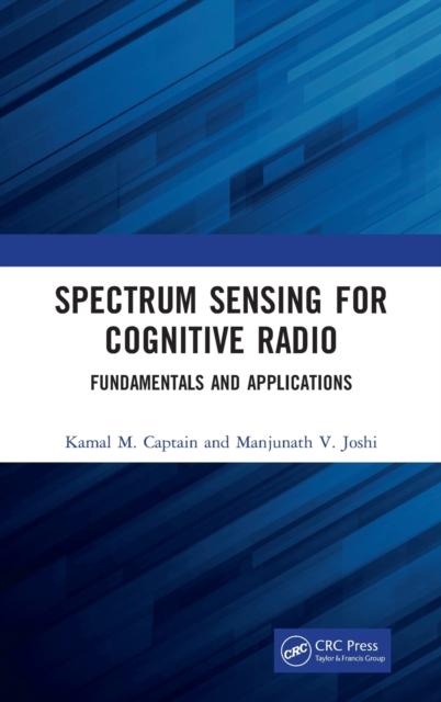 The Spectrum Sensing for Cognitive Radio : Fundamentals and Applications Book