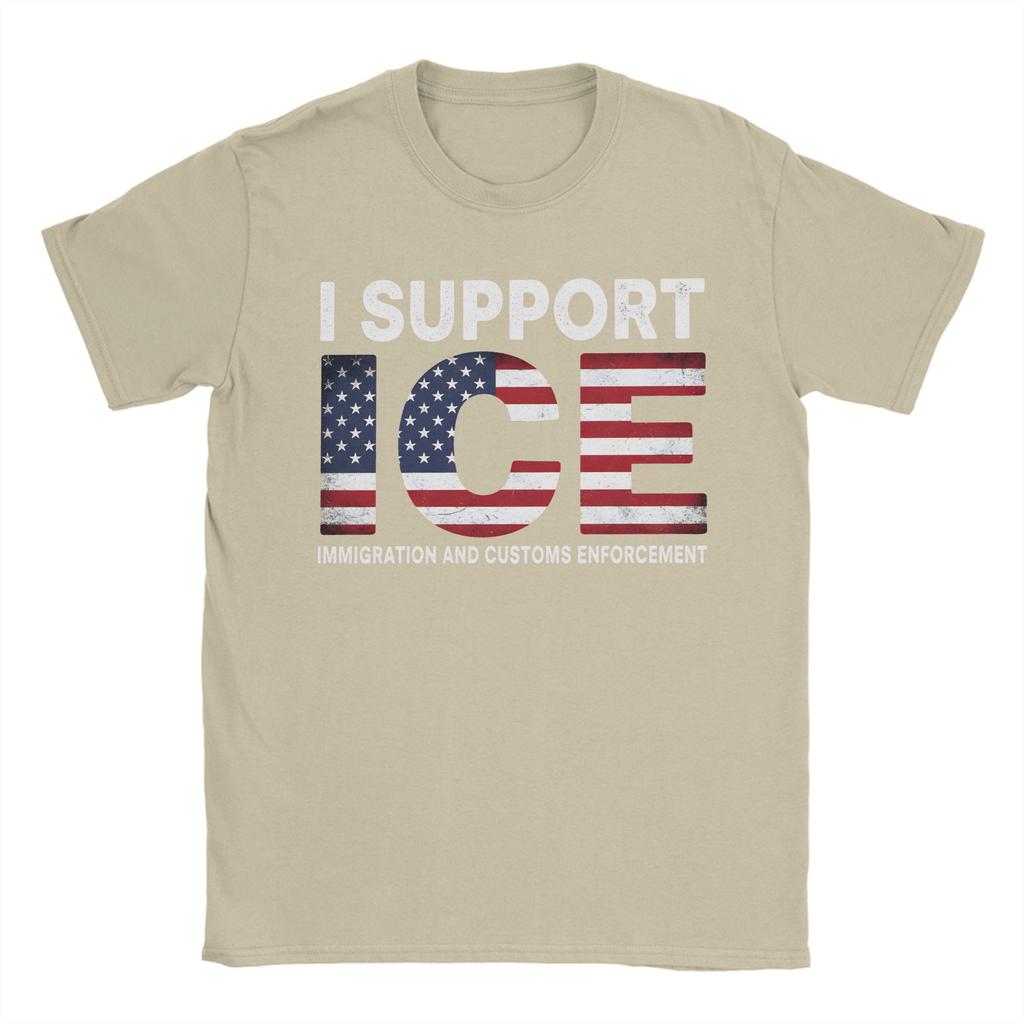 I support ICE Immigration and Customs EnforceUnisext T Shirt Unisex Cotton TShirts O Neck Tee Shirt Short Sleeve Clothes Plus Size