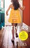 The Mothers : The Gripping and Suspenseful New Drama for Fans of Big Little Lies Book