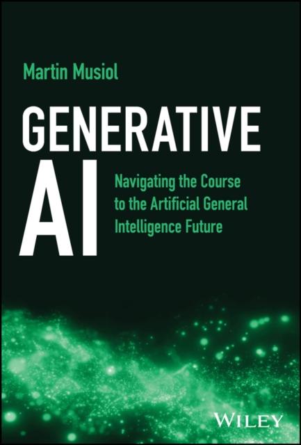 Книга Generative AI : Navigating the Course To the Artificial General Intelligence Future