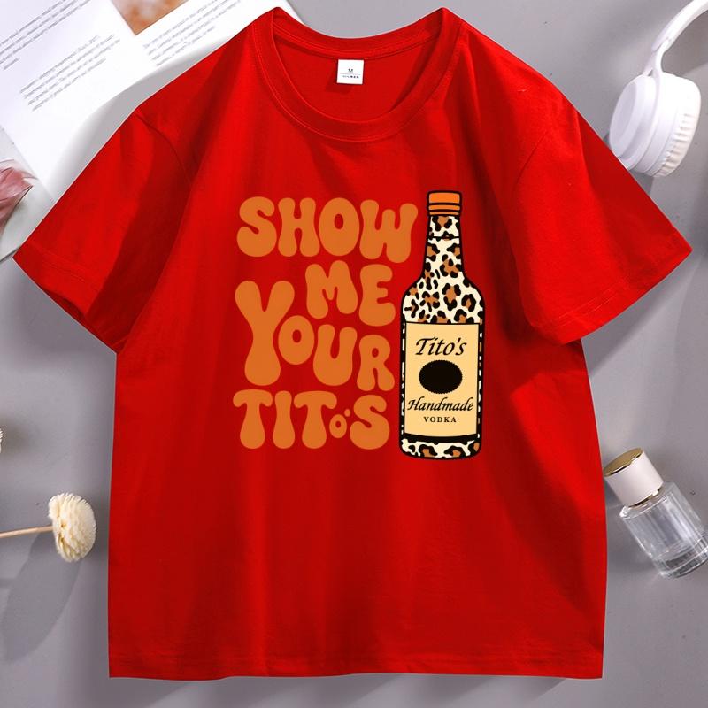 Funny Drinking T Shirt Show Me Your Titos Style Tee Part Humor Short Sleeve Tshirt Bachelorette GiftUnisex Clothing