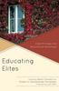 Книга Educating Elites : Class Privilege and Educational Advantage