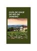 Книга Rio De Janeiro Guia De Viaje 2024 : "Descubriendo Las Joyas Ocultas De Rio De Janeiro: Una Guia Para Viajeros Sobre Experiencias Fuera De Lo Comun