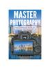 Книга Master Photography : A Digital Photography Guide