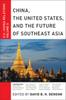 Книга China, The United States, and the Future of Southeast Asia : U.S.-China Relations, Volume II