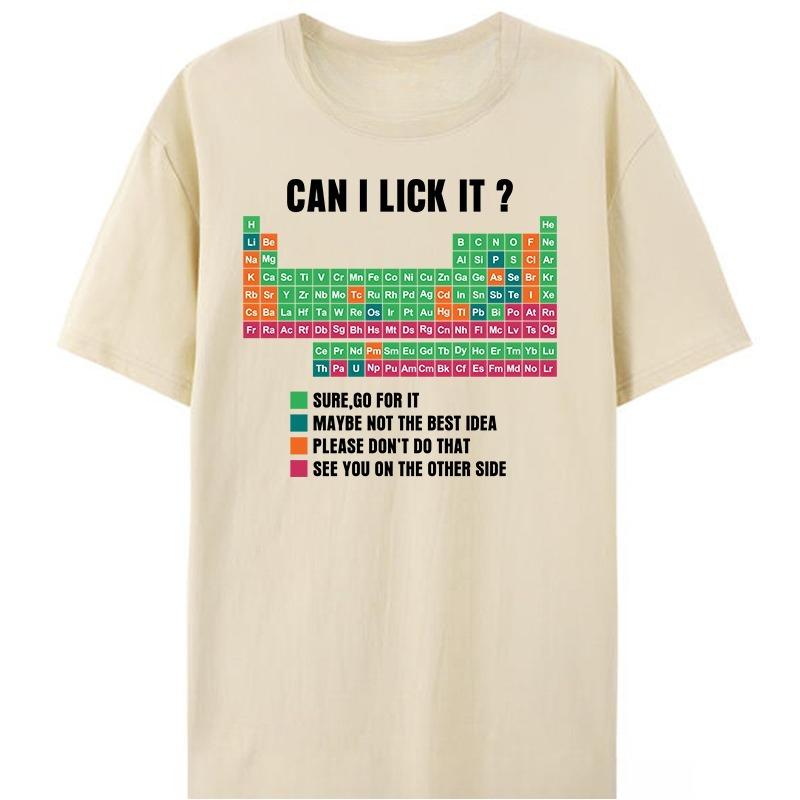 May I Lick This Interesting Periodic Table Teacherstudent Style Summer Bestselling Tshirt for Both Unisex and Women