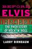 Книга Before Elvis : The Prehistory of Rock 'n' Roll