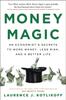 Книга Money Magic : An Economist's Secrets To More Money, Less Risk, and a Better Life