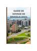Книга Guide De Voyage De Brasilia 2024 : Un Voyage a Travers Les Merveilles Modernistes, La Culture Et La Beaute Naturelle.