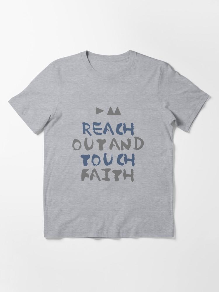 Reach out and touch faith Essential T-Shirt