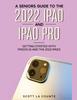 Книга A Senior's Guide To the 2022 iPad and iPad Pro : Getting Started with iPadOS 16 and the 2022 iPads